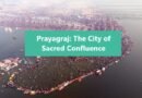 Prayagraj: The City of Sacred Confluence