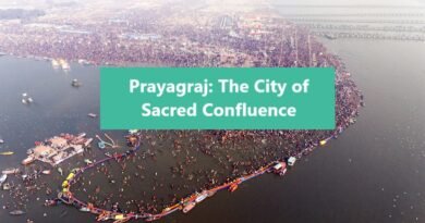 Prayagraj: The City of Sacred Confluence