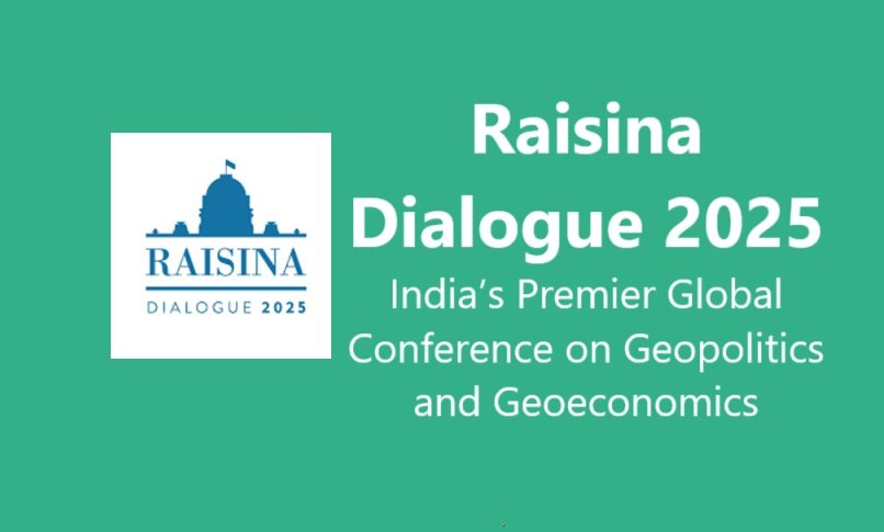 Raisina Dialogue 2025: India’s Premier Global Conference on Geopolitics and Geoeconomics