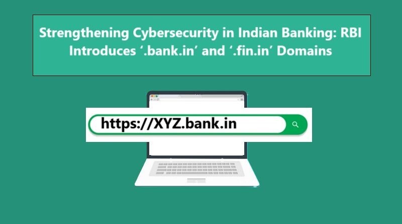 Strengthening Cybersecurity in Indian Banking: RBI Introduces ‘.bank.in’ and ‘.fin.in’ Domains