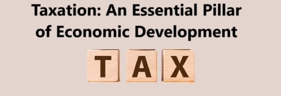 Taxation: An Essential Pillar of Economic Development