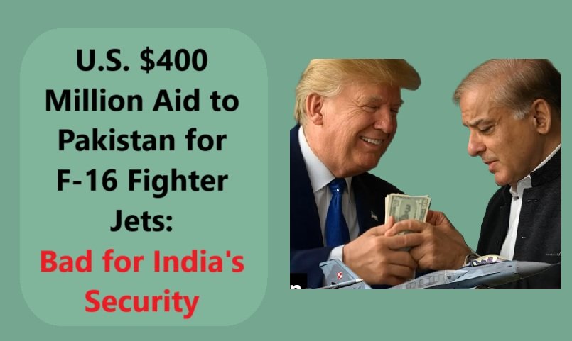 U.S. $400 Million Aid to Pakistan for F-16 Fighter Jets: Bad for India’s Security