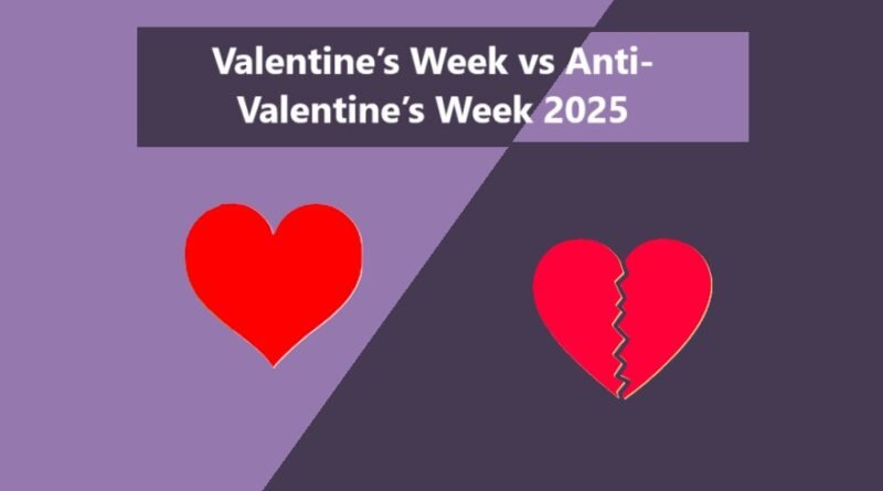 Valentine’s Week vs Anti-Valentine’s Week 2025