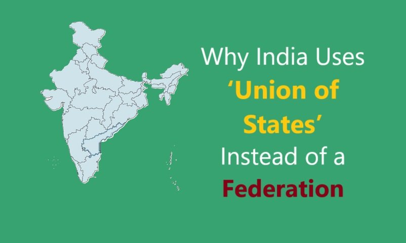 Why BHARAT (INDIA) Uses ‘Union of States’ Instead of a ‘Federation’