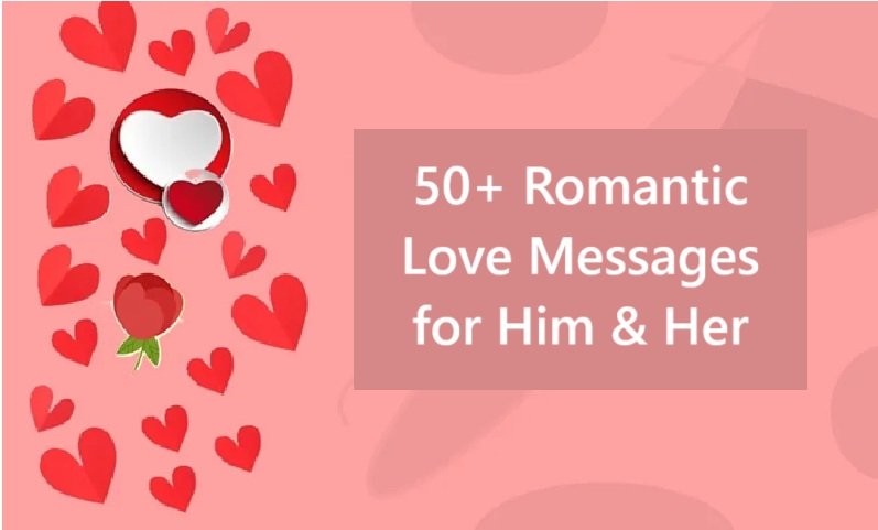 50+ Romantic Love Messages for Him & Her