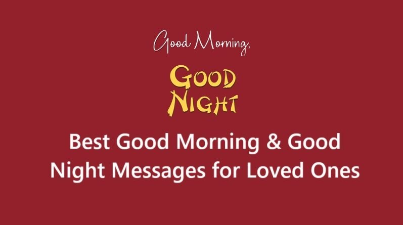 Best Good Morning & Good Night Messages for Loved Ones