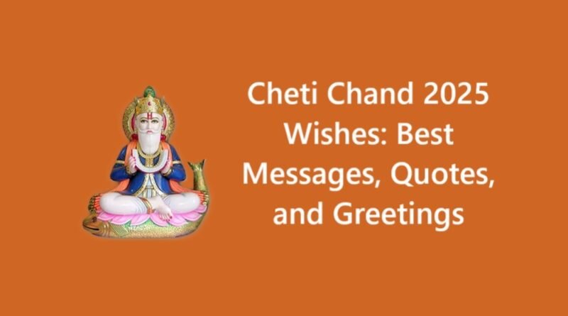 Cheti Chand 2025 Wishes: Best Messages, Quotes, and Greetings