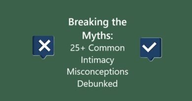 Breaking the Myths: 25+ Common Intimacy Misconceptions Debunked