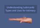 Understanding Lubricants: Types and Uses for Intimacy