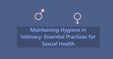 Maintaining Hygiene in Intimacy: Essential Practices for Sexual Health