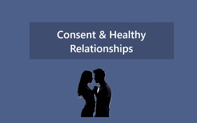 Consent & Healthy Relationships