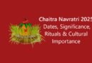 Chaitra Navratri 2025: Dates, Significance, Rituals, and Cultural Importance