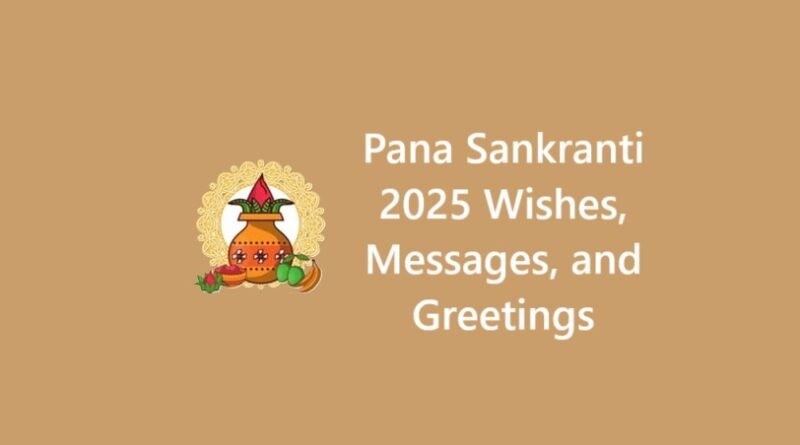 Pana Sankranti 2025 Wishes, Messages, and Greetings