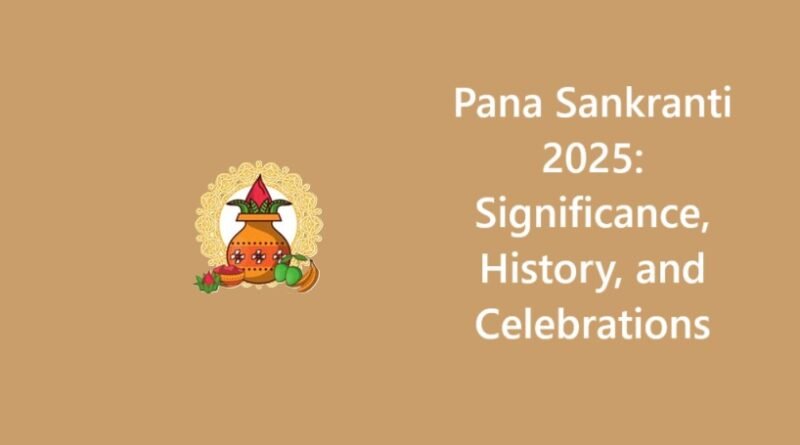 Pana Sankranti 2025: Significance, History, and Celebrations