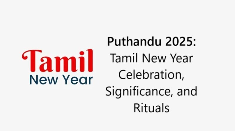 Puthandu 2025: Tamil New Year Celebration, Significance, and Rituals