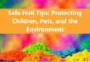 Safe Holi Tips: Protecting Children, Pets, and the Environment