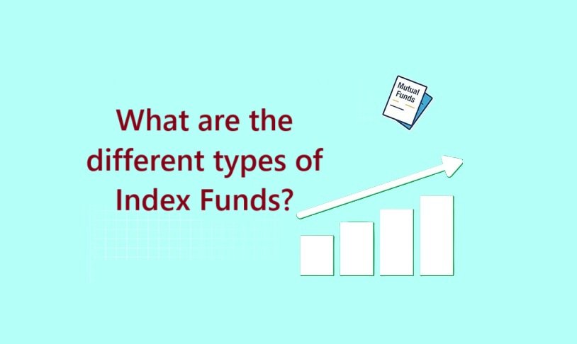 What are the different types of Index Funds?