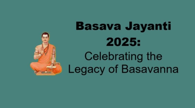 Basava Jayanti 2025: Celebrating the Legacy of Basavanna