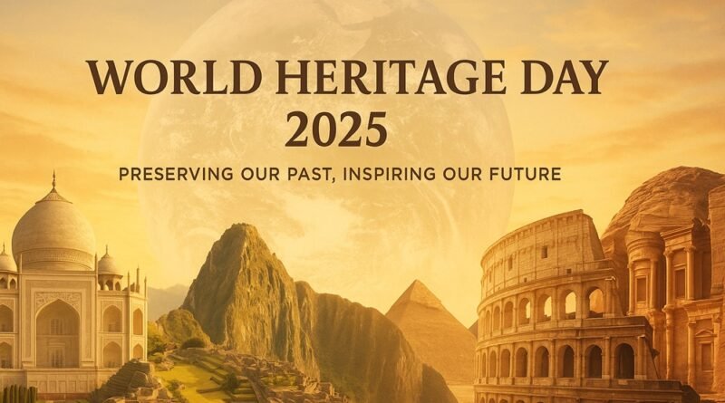 World Heritage Day 2025: 45+ Wishes, Messages, Quotes, Captions