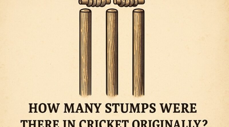 How many stumps were there in cricket originally?