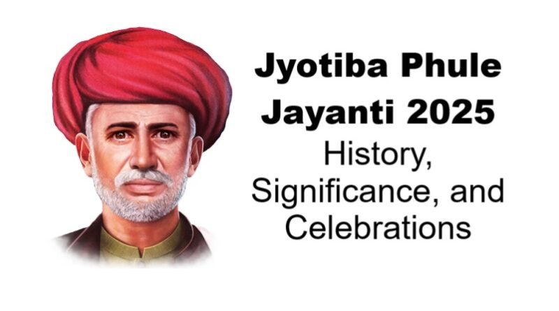 Jyotiba Phule Jayanti 2025: History, Significance, and Celebrations