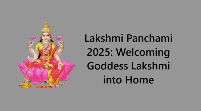 Lakshmi Panchami 2025: Welcoming Goddess Lakshmi into Home