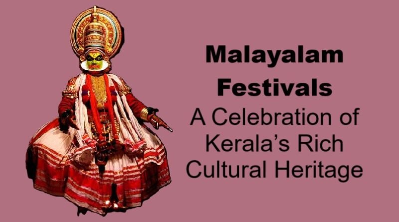 Malayalam Festivals: A Celebration of Kerala’s Rich Cultural Heritage