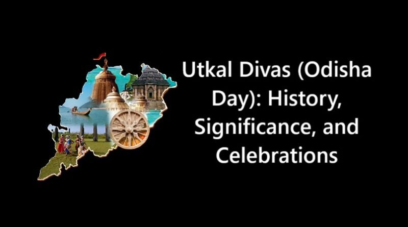Utkal Divas (Odisha Day): History, Significance, and Celebrations