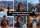 30+ Instagram Captions For Your Travel Pictures