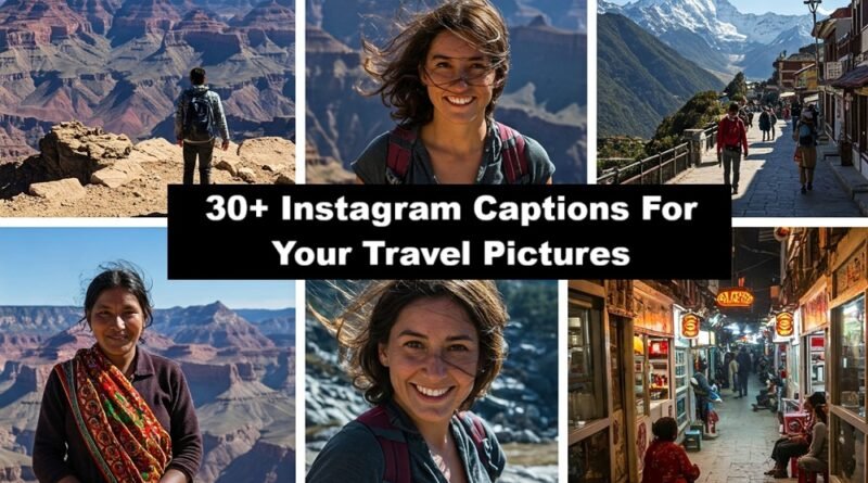 30+ Instagram Captions For Your Travel Pictures