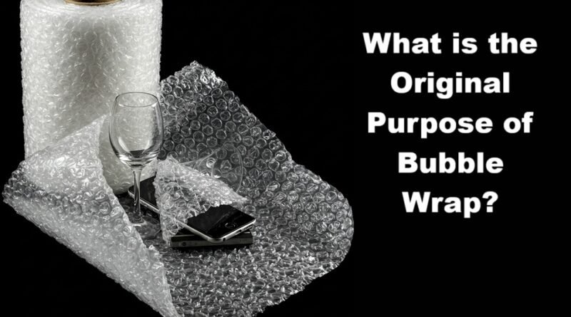 What is the Original Purpose of Bubble Wrap?
