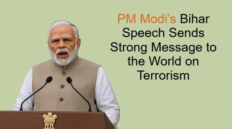 PM Modi’s Bihar Speech Sends Strong Message to the World on Terrorism