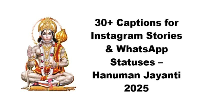 30+ Captions for Instagram Stories & WhatsApp Statuses – Hanuman Jayanti 2025