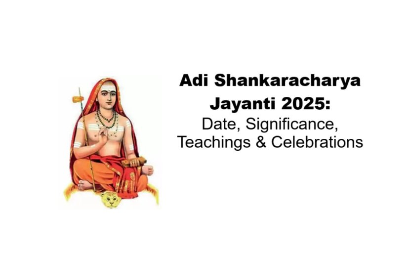 Adi Shankaracharya Jayanti 2025: Date, Significance, Teachings & Celebrations