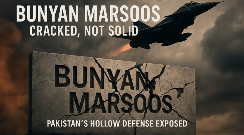 Pakistan’s Operation "Bunyan Marsoos" — A Hollow Joke? How India Exposed the Cracks in Their ‘Solid Structure’