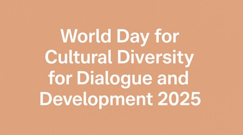 World Day for Cultural Diversity for Dialogue and Development 2025