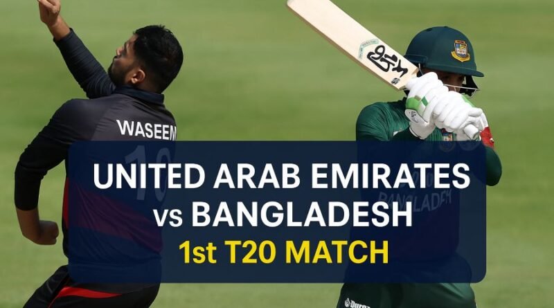 Bangladesh vs UAE 1st T20