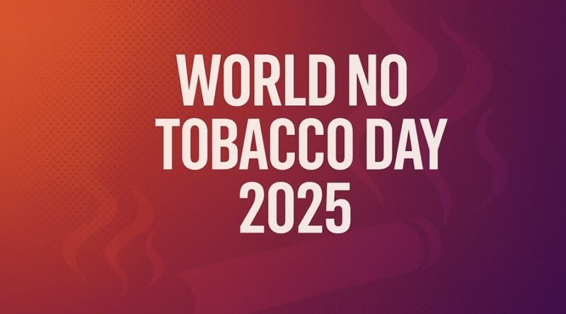 World No Tobacco Day 2025