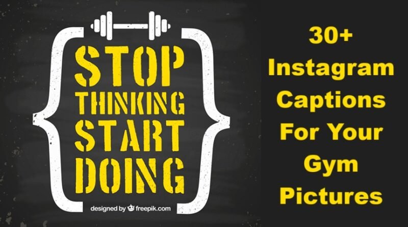 30+ Instagram Captions For Your Gym Pictures