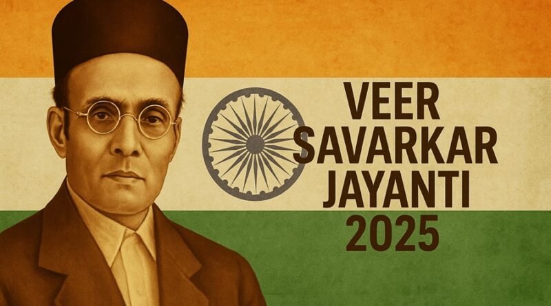 Veer Savarkar Jayanti 2025