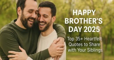 Happy Brother’s Day 2025: Top 35+ Heartfelt Quotes to Share with Your Siblings