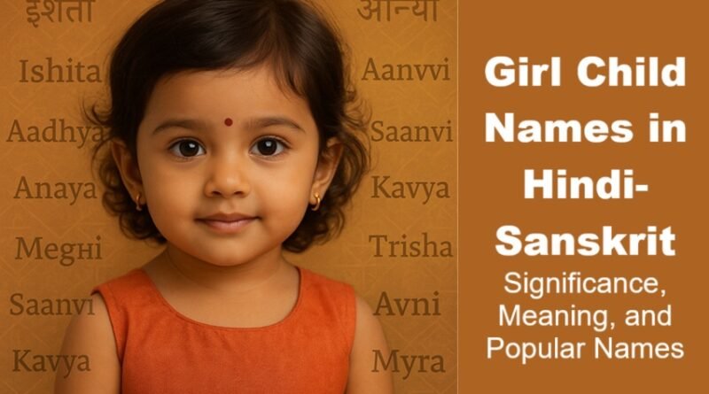 Girl Child Names in Hindi-Sanskrit: Significance, Meaning, and Popular Names