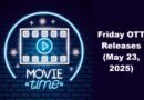 Friday OTT Releases (May 23, 2025)