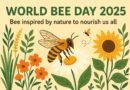 Essay on World Bee Day 2025 Theme: “Bee Inspired by Nature to Nourish Us All”