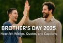 Brother's Day 2025: Heartfelt Wishes, Quotes & Captions