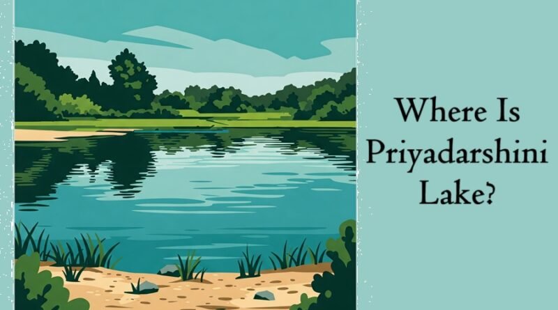 Where Is Priyadarshini Lake?