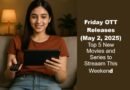 Friday OTT Releases (May 2, 2025): Top 5 New Movies and Series to Stream This Weekend