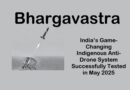 Bhargavastra: India’s Game-Changing Indigenous Anti-Drone System Successfully Tested in May 2025