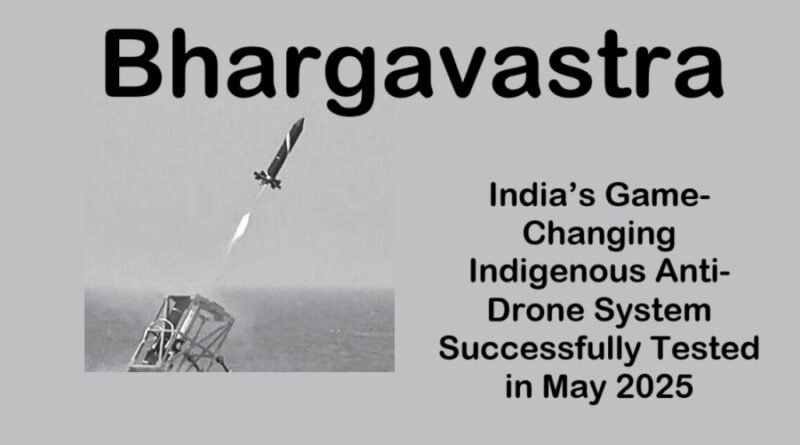 Bhargavastra: India’s Game-Changing Indigenous Anti-Drone System Successfully Tested in May 2025