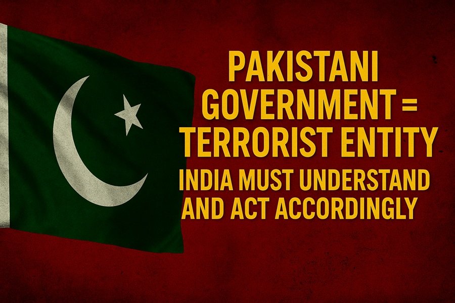 Pakistani Government = Terrorist Entity: India Must Recognize and Act Accordingly